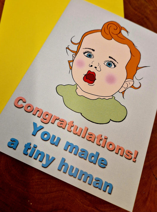 Greeting cards - You made a tiny human