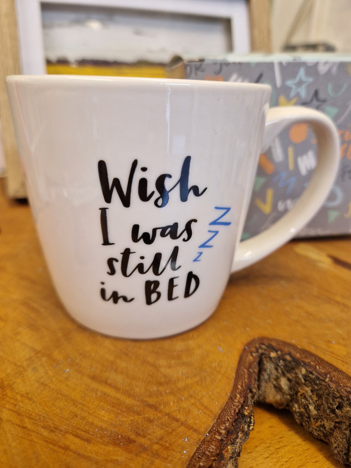 WPL Novelty mug - wish I was still in bed