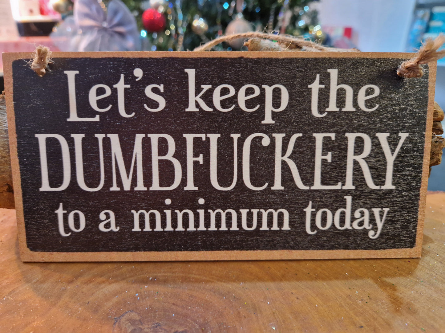 Novelty signs-Dumfuckery